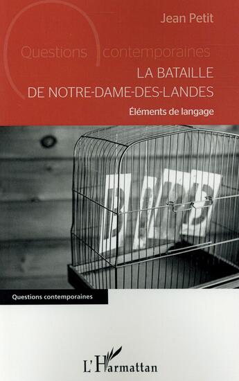 Couverture du livre « La bataille de Notre Dame-des-Landes ; éléments de langage » de Jean Petit aux éditions L'harmattan