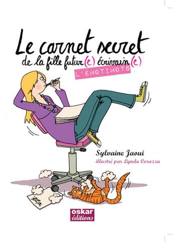 Couverture du livre « L'émotimots ; le carnet secret de la fille futur(e) écrivain(e) » de Corazza Lynda et Sylvaine Jaoui aux éditions Oskar