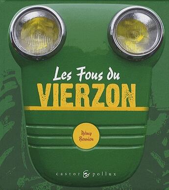 Couverture du livre « Les fous du Vierzon » de Remy Beurion aux éditions Castor Et Pollux