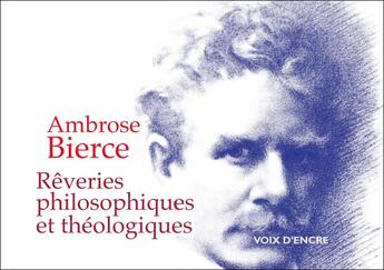 Couverture du livre « Reveries philosophiques et theologiques » de Ambrose Bierce aux éditions Voix D'encre