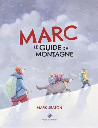 Couverture du livre « Marc le guide de montagne » de Mark Seaton aux éditions Editions Du Mont-blanc