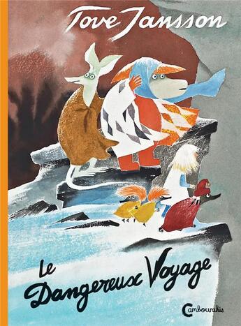 Couverture du livre « Les Moomins : le dangereux voyage » de Tove Jansson aux éditions Cambourakis