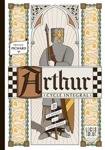 Couverture du livre « Arthur, cycle intégral Tome 2 : L'été : Le roman de la Table ronde » de Tristan Pichard aux éditions Locus Solus