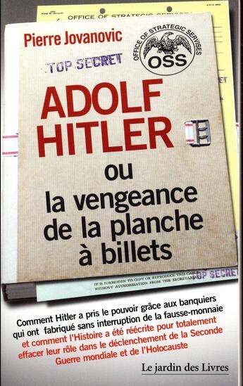 Couverture du livre « Adolf Hitler ou la vengeance de la planche à billets » de Pierre Jovanovic aux éditions Jardin Des Livres