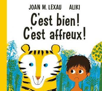 Couverture du livre « C'est bien ! c'est affreux ! » de Aliki et Joan M. Lexau aux éditions Saltimbanque