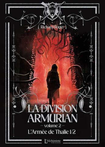 Couverture du livre « La Division Armurian Tome 2 : L'armée de Thalie Partie 1 » de Richard Roger aux éditions L'alchimiste