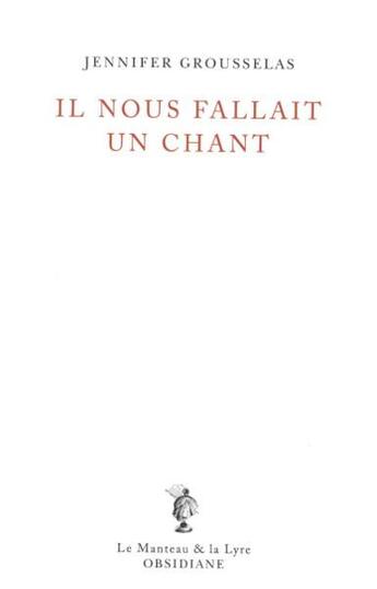 Couverture du livre « Il nous fallait un chant » de Jennifer Grousselas aux éditions Obsidiane