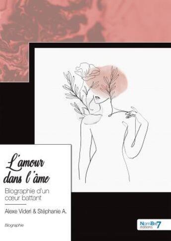 Couverture du livre « L'amour dans l'âme » de Alexe Videri et Stephanie A. aux éditions Nombre 7