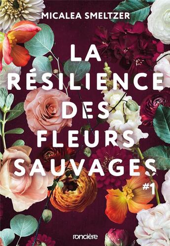 Couverture du livre « La résilience des fleurs sauvages » de Micalea Smeltzer aux éditions Ronciere