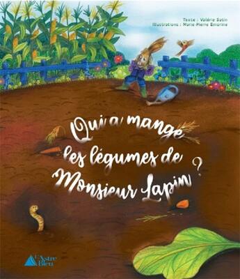 Couverture du livre « Qui a mange les legumes de monsieur lapin ? » de Satin/Emorine aux éditions L'astre Bleu