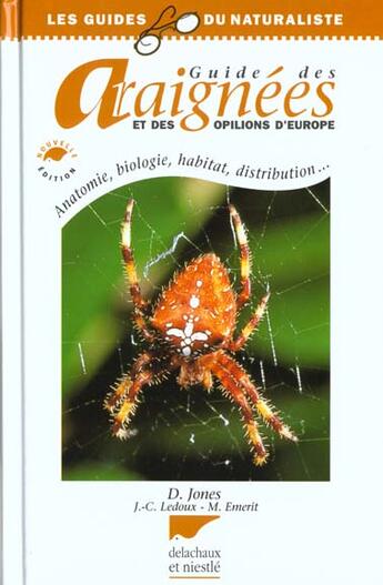 Couverture du livre « Guide des araignées et des opilions d'Europe ; anatomie, biologie, habitat, distribution... » de Dick Jones et Jean-Claude Ledoux et Michel Emerit aux éditions Delachaux & Niestle