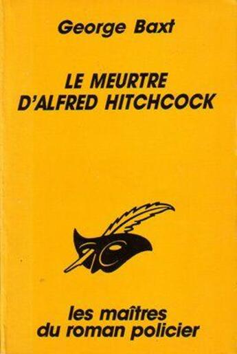 Couverture du livre « Le meurtre d'Alfred Hitchcock » de Gerog Baxt aux éditions Editions Du Masque