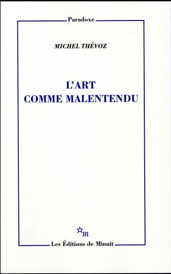 Couverture du livre « L'art comme malentendu » de Michel Thévoz aux éditions Minuit