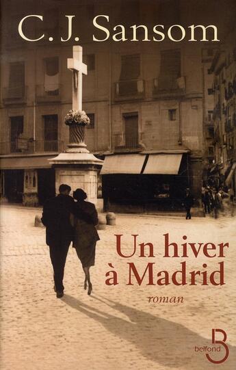 Couverture du livre « Un hiver à Madrid » de C. J. Sansom aux éditions Belfond