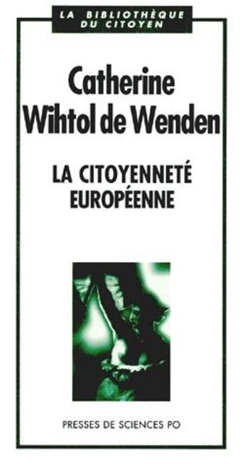 Couverture du livre « La citoyenneté européenne » de Catherine Wihtol De Wenden aux éditions Presses De Sciences Po