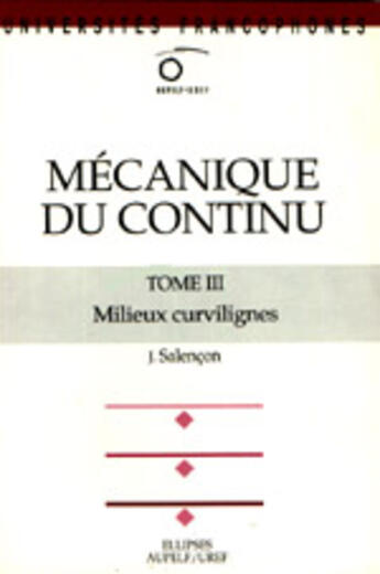 Couverture du livre « Mecanique du continu, tome 3 - milieux curvilignes » de Jean Salencon aux éditions Ellipses