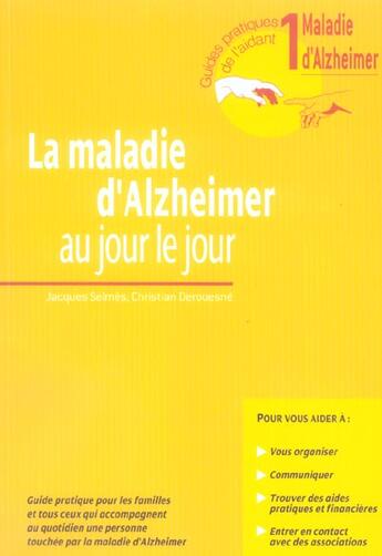 Couverture du livre « La maladie d'Alzheimer au jour le jour » de Selmes/Derouesne aux éditions John Libbey