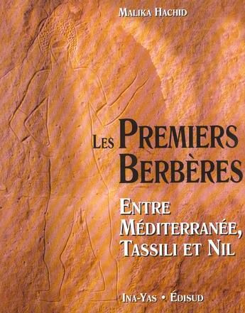 Couverture du livre « Les Premieres Berberes ; Entre Mediterranee Tassili Et Nil » de Malika Hachid aux éditions Edisud