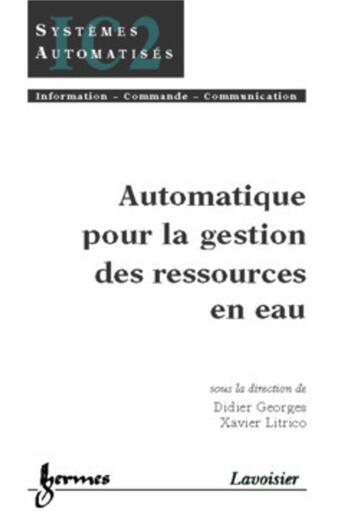 Couverture du livre « Automatique pour la gestion des ressources en eau » de Xavier Litrico et Didier Georges aux éditions Hermes Science Publications