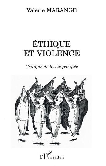 Couverture du livre « Ethique et violence - critique de la vie pacifiee » de Valerie Marange aux éditions L'harmattan
