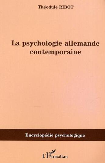 Couverture du livre « Psychologie allemande contemporaine » de Theodule Ribot aux éditions L'harmattan