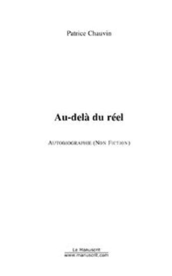 Couverture du livre « Au-dela du reel » de Patrice Chauvin aux éditions Editions Le Manuscrit