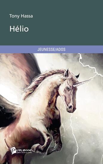 Couverture du livre « Helio » de Tony Hassa aux éditions Publibook