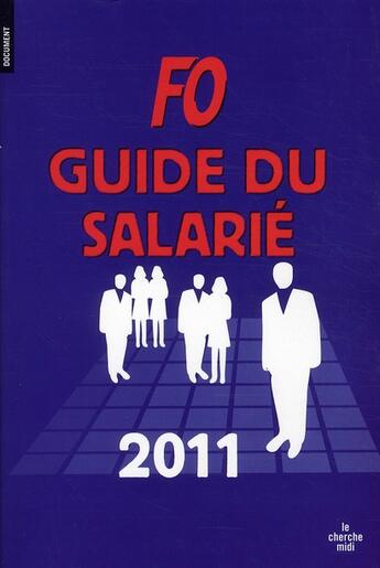 Couverture du livre « FO ; guide du salarié (édition 2011) » de  aux éditions Cherche Midi