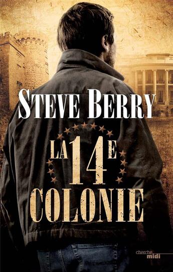 Couverture du livre « La 14e colonie » de Steve Berry aux éditions Cherche Midi