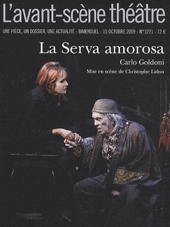 Couverture du livre « Revue L'Avant-scène théâtre n.1271 : la serva amorosa » de Carlo Goldoni aux éditions Avant-scene Theatre