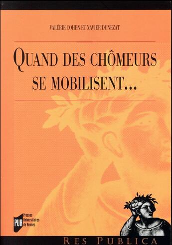 Couverture du livre « Quand des chômeurs se mobilisent... » de Valerie Cohen et Xavier Dunezat aux éditions Pu De Rennes