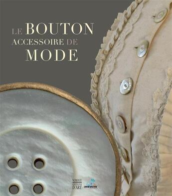 Couverture du livre « Le bouton ; accessoire de mode » de Gilles Osvald aux éditions Somogy