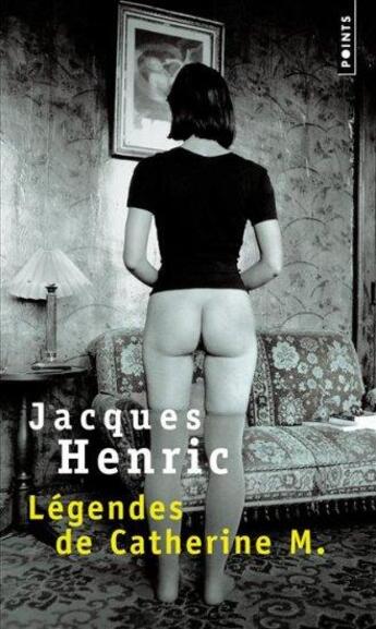 Couverture du livre « Légendes de Catherine M. » de Jacques Henric aux éditions Points