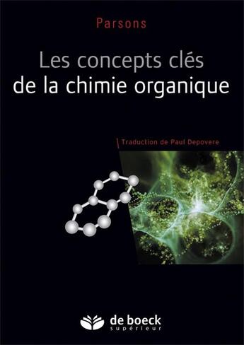 Couverture du livre « Les concepts clé de la chimie organique » de Andrew Parsons aux éditions De Boeck Superieur