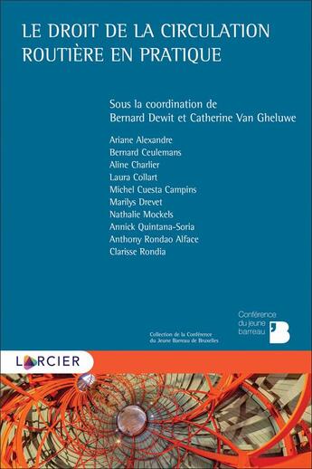 Couverture du livre « Le droit de la circulation routière en pratique » de Bernard Dewit et Catherine Van Gheluwe aux éditions Larcier