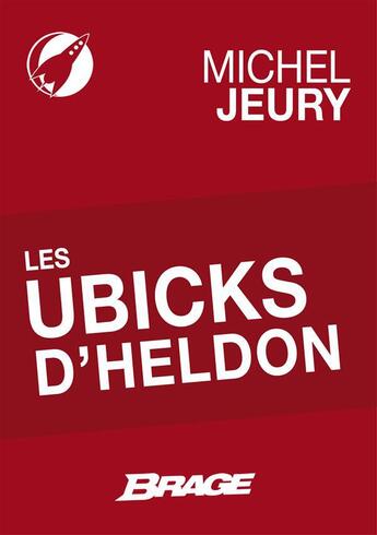 Couverture du livre « Les Ubicks d'Heldon » de Michel Jeury aux éditions Brage