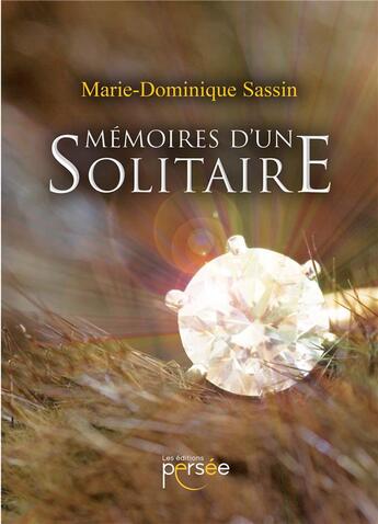 Couverture du livre « Mémoires d'un solitaire » de Marie-Dominique Sassin aux éditions Persee