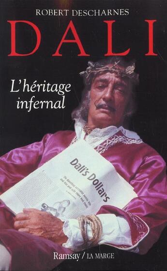 Couverture du livre « Dali l heritage infernal » de Descharnes/Robe aux éditions Ramsay