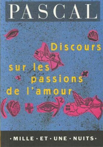 Couverture du livre « Discours sur les passions de l'amour » de Blaise Pascal aux éditions Mille Et Une Nuits