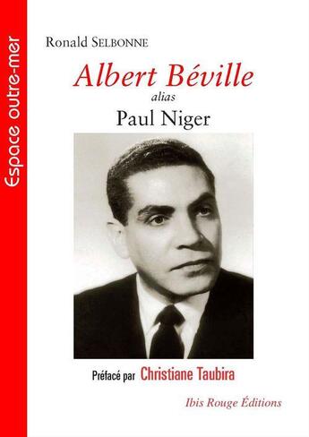 Couverture du livre « Albert Béville alias Paul Niger » de Ronald Selbonne aux éditions Ibis Rouge Editions