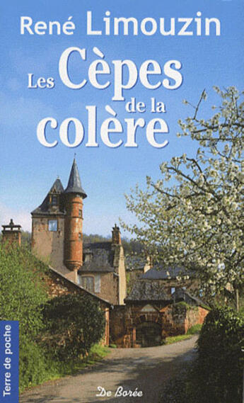 Couverture du livre « Les cèpes de la colère » de Rene Limouzin aux éditions De Boree