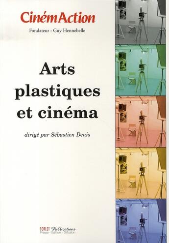 Couverture du livre « Arts plastiques et cinéma » de Sebastien Denis aux éditions Charles Corlet