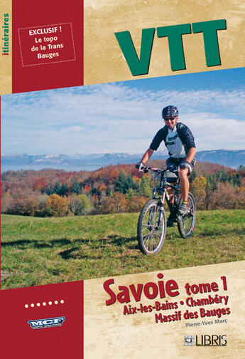 Couverture du livre « VTT savoie t.1 ; Chambéry, Aix les Bains, Bauges » de Philippe Marcele aux éditions Glenat