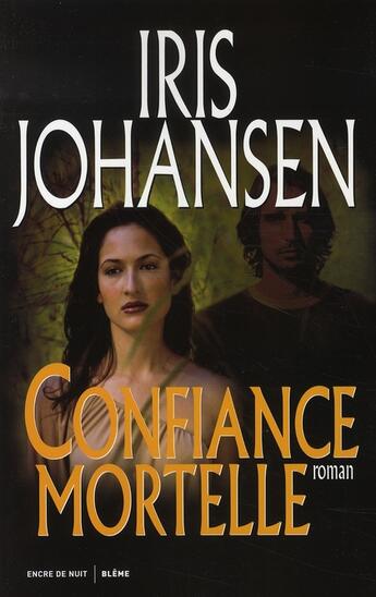 Couverture du livre « Confiance mortelle » de Iris Johansen aux éditions Encre De Nuit