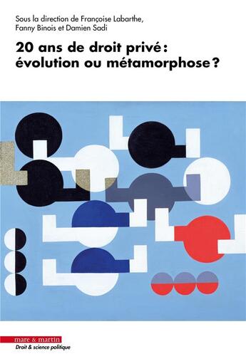 Couverture du livre « 20 ans de droit privé : évolution ou métamorphose ? » de Damien Sadi et Francoise Labarthe et Collectif et Fanny Binois aux éditions Mare & Martin