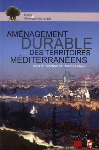 Couverture du livre « Amenagement durable des territoires mediterraneens » de Mesini Beatrice aux éditions Pu De Provence