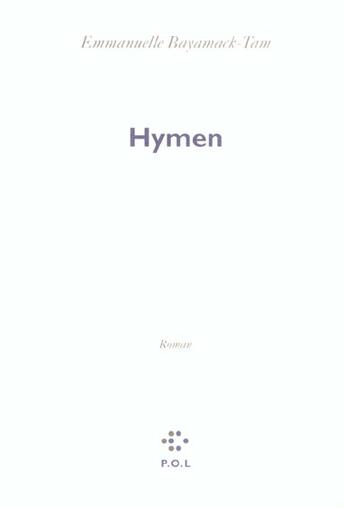 Couverture du livre « Hymen » de Emmanuelle Bayamack-Tam aux éditions P.o.l