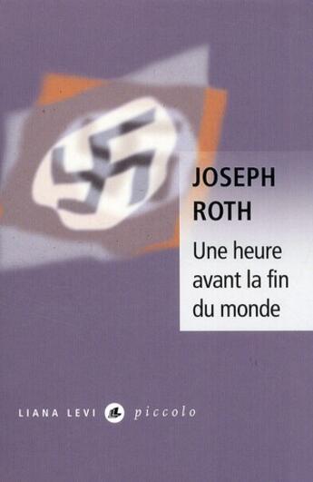 Couverture du livre « Une heure avant la fin du monde » de Joseph Roth aux éditions Liana Levi