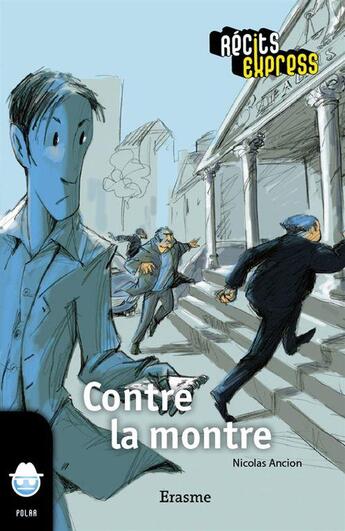 Couverture du livre « Contre la montre » de Nicolas Ancion aux éditions Editions Erasme