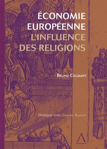 Couverture du livre « Économie européenne ; l'influence des religions » de Colmant B. aux éditions Anthemis